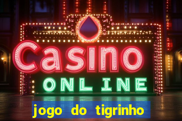 jogo do tigrinho aposta 5 reais